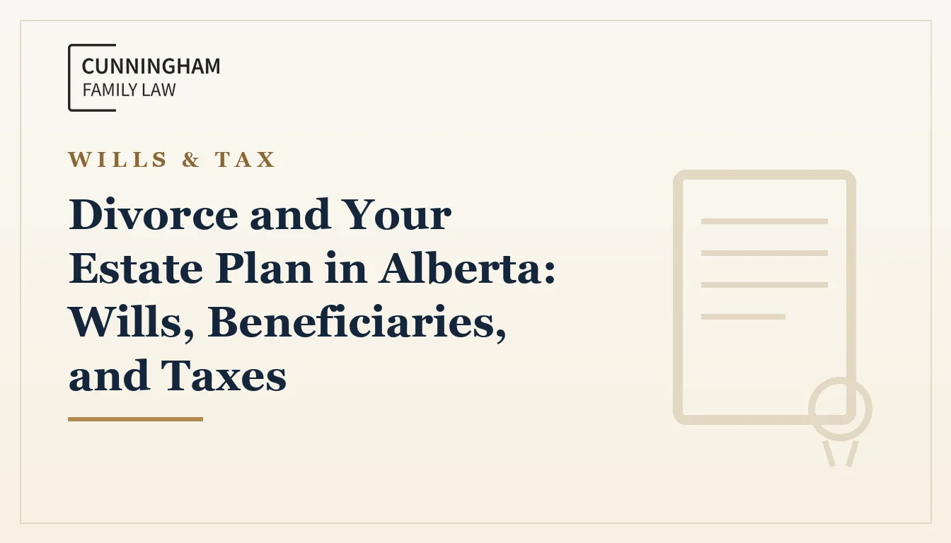 Divorce and estate planning in Alberta explained by a Calgary family lawyer