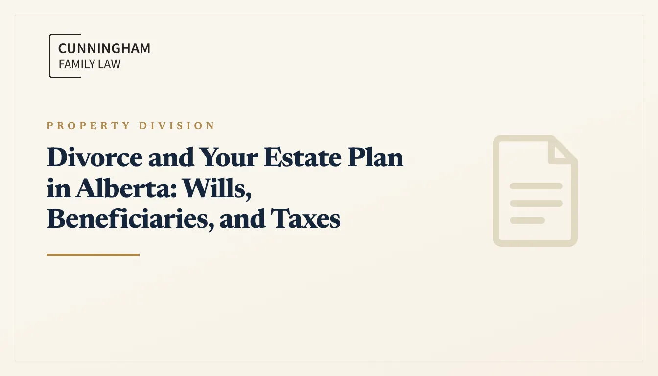 Divorce and estate planning in Alberta explained by a Calgary family lawyer