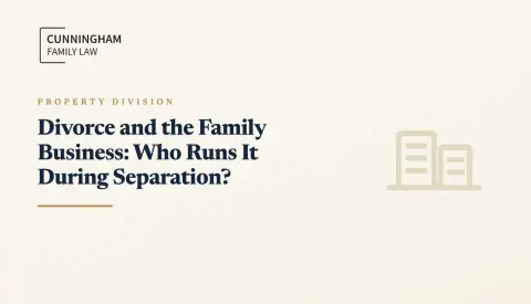 Divorce and the Family Business: Who Runs It During Separation?