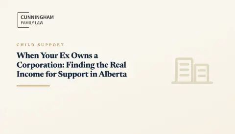 When Your Ex Owns a Corporation: Finding the Real Income for Support in Alberta