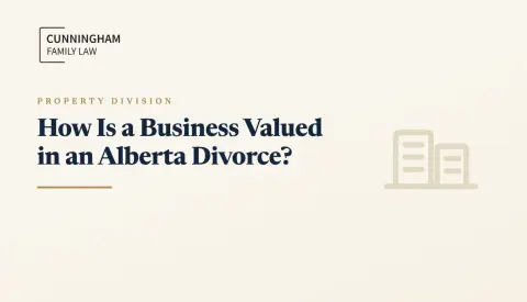 How Is a Business Valued in an Alberta Divorce?