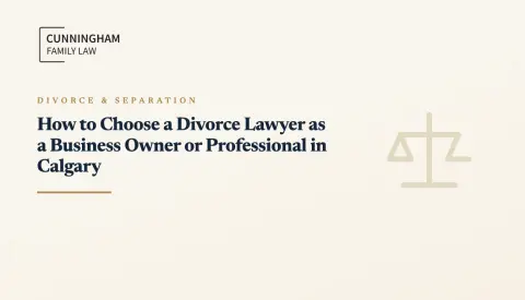 How to Choose a Divorce Lawyer as a Business Owner or Professional in Calgary