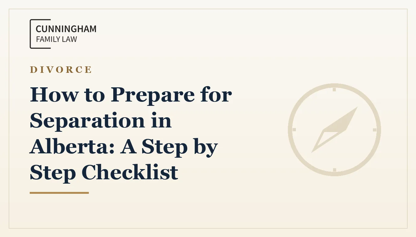 How to prepare for separation in Alberta explained by a Calgary family lawyer