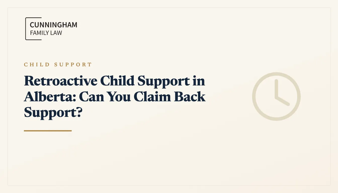 Retroactive child support in Alberta explained by a Calgary family lawyer