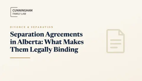 Separation Agreements in Alberta: What Makes Them Legally Binding