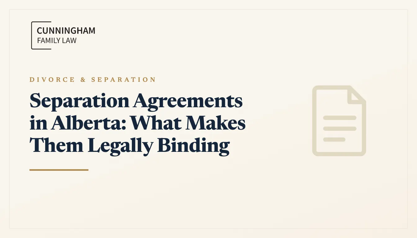 Separation agreement requirements in Alberta explained by a Calgary family lawyer