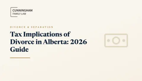 Tax Implications of Divorce in Alberta: 2026 Guide